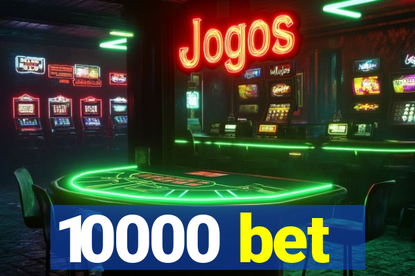 10000 bet